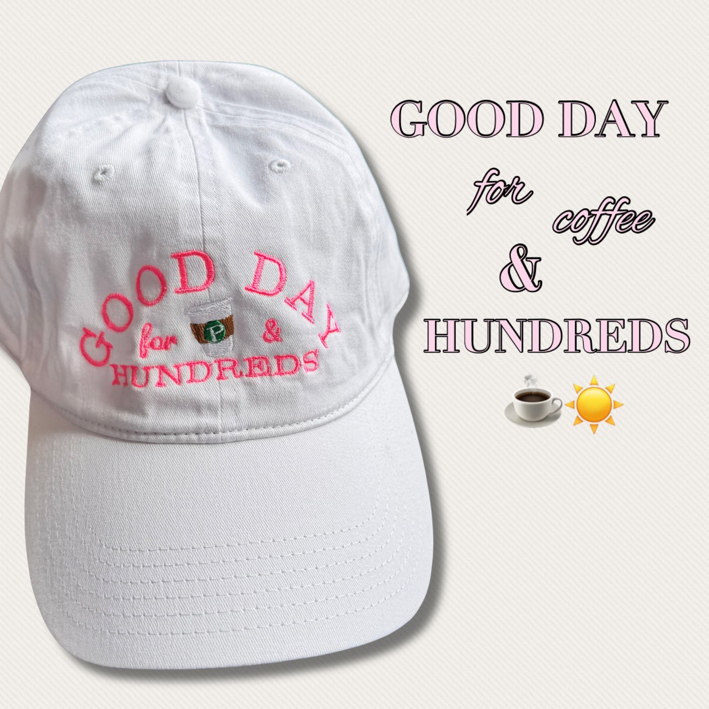 “GOOD DAY FOR COFFEE AND HUNDREDS “ ☀️☕️🌿 dad hat 🧢